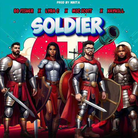 SOLDIER ft. Lyra C, Bo Fisher & Xay Hill | Boomplay Music