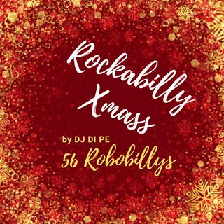 Rockabilly Xmass 56 Robobillys by DJ DI PE