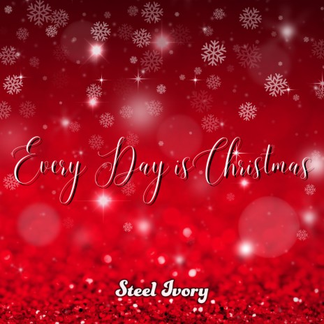 Every Day Is Christmas | Boomplay Music