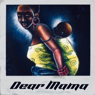 Dear Mama