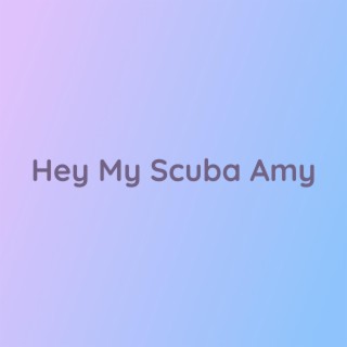 Hey My Scuba Amy