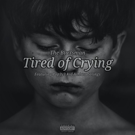 Tired of Crying ft. Pop3y3 Kid & Musa Strings | Boomplay Music