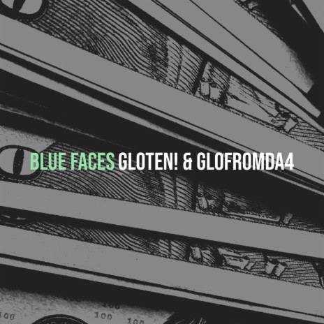 Blue Faces ft. glofromda4 | Boomplay Music