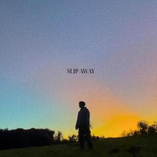 Slip Away