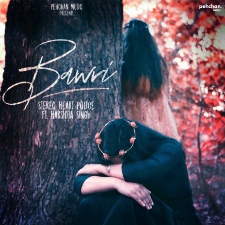 Bawri ft. Harshita Singh | Boomplay Music