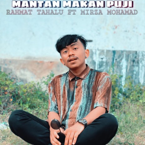 Mantan Makan Puji ft. Mirza Mohamad | Boomplay Music