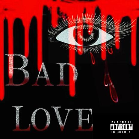 Bad Love | Boomplay Music