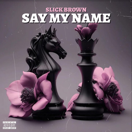 Say My Name | Boomplay Music