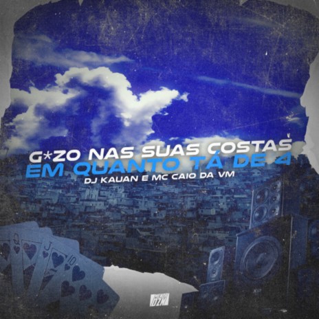 G0Z0 NAS SUAS COSTAS EM QUANTO TA DE 4 ft. MC CAIO DA VM | Boomplay Music