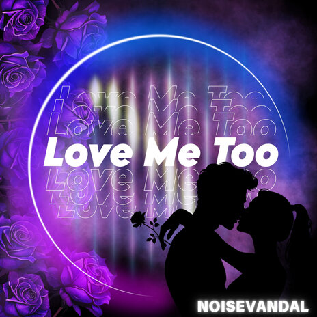 Love Me Too | Boomplay Music