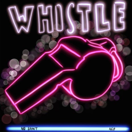 Whistle ft. A.C.F | Boomplay Music