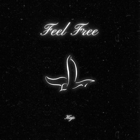 Feel Free | Boomplay Music