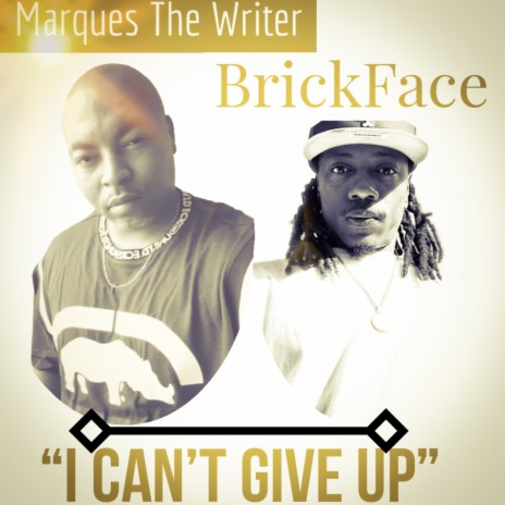 I Can't Give Up ft. Brickface