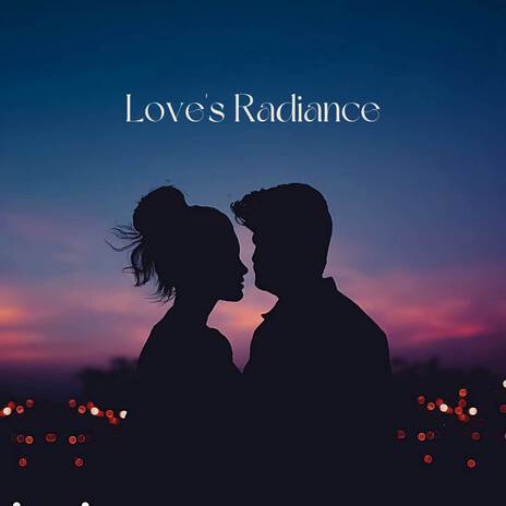 Love's Radiance | Boomplay Music