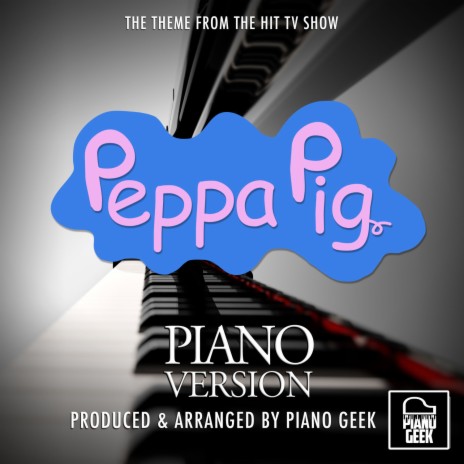 Peppa Pig Main Theme (From Peppa Pig) (Piano Version)
