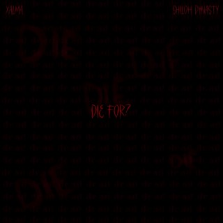 DIE FOR? lyrics | Boomplay Music