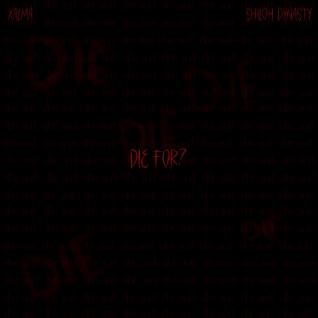 DIE FOR? | Boomplay Music