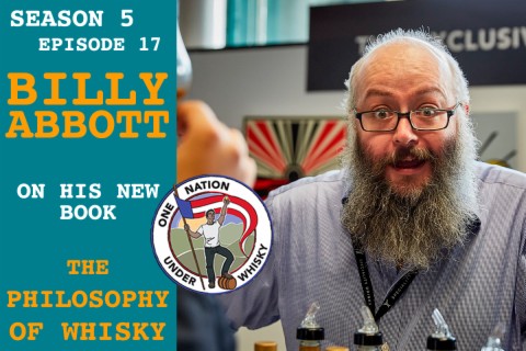 Season 5, Ep 17 -- Billy Abbott, author of The Philosophy of Whisky