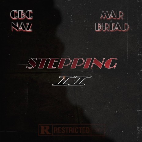 STEPPING 2 ft. CBC Naz | Boomplay Music