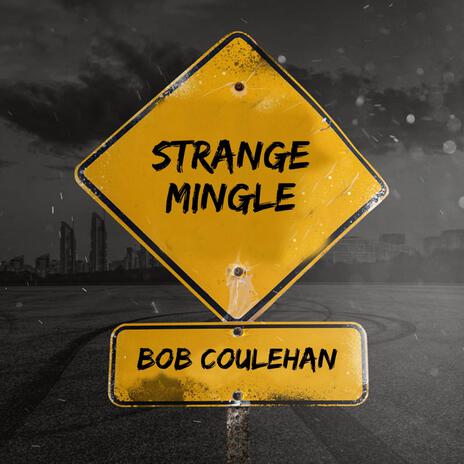 Strange Mingle | Boomplay Music