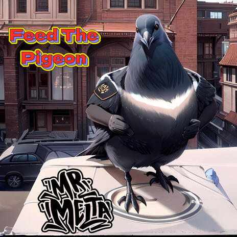 Feed The Pigeon | Boomplay Music