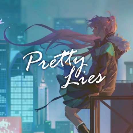 Pretty Lies | Boomplay Music