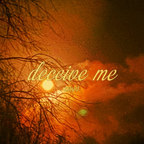 deceive me | Boomplay Music