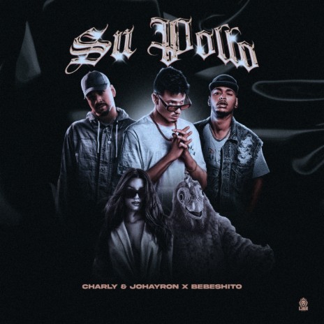 Su Pollo ft. Charly & Johayron | Boomplay Music