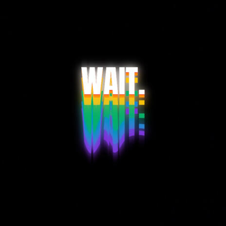 Wait | Boomplay Music