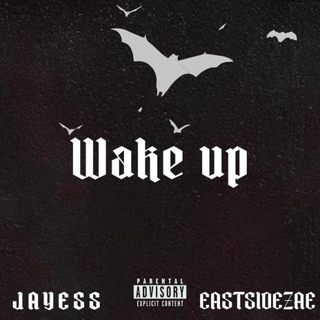 WAKE UP ft. Eastsidezae | Boomplay Music