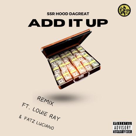 Add It Up (Remix) ft. Louie Ray & Fatz Luciano | Boomplay Music