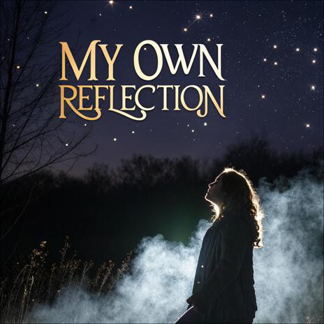 My Own Reflection | Boomplay Music