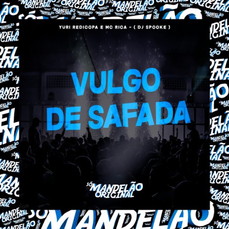 Vulgo de Safada ft. MC Rica & DJ Spooke | Boomplay Music