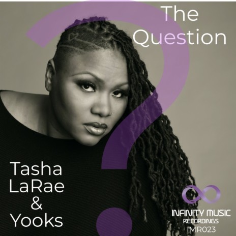 The Question ft. Tasha LaRae | Boomplay Music