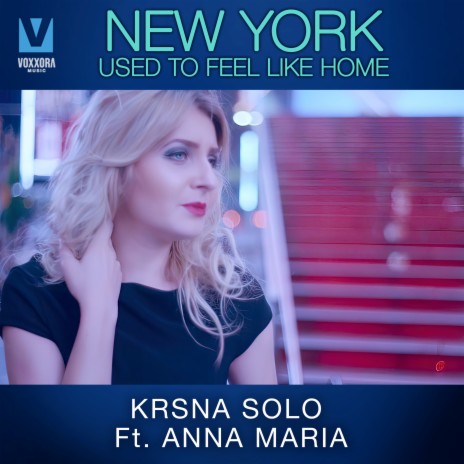 New York Used To Feel Like Home ft. Anna Maria | Boomplay Music