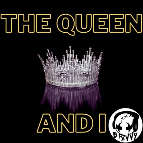 The Queen and I | Boomplay Music