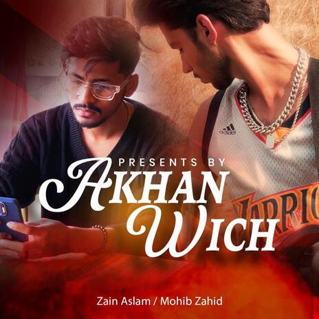 Akhan wich ft. Mohib | Boomplay Music