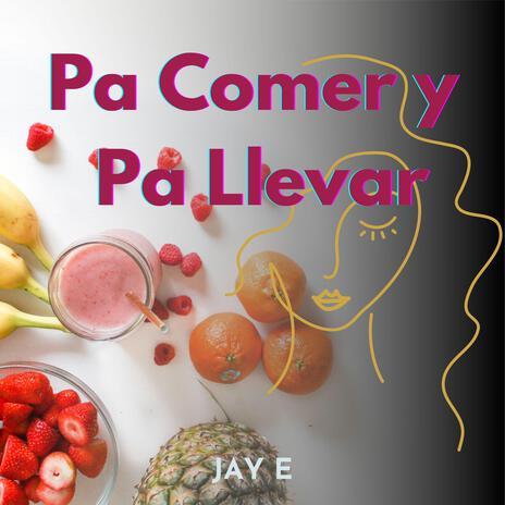 PA COMER Y PA LLEVAR | Boomplay Music