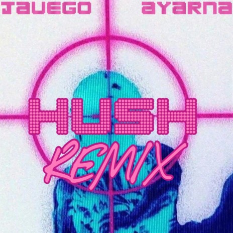Hush ft. Ayarna | Boomplay Music