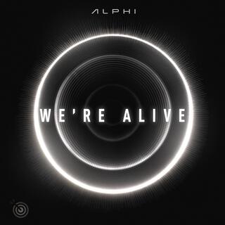 We're Alive