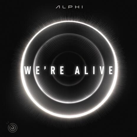 We're Alive | Boomplay Music