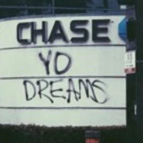 Chase Yo Dreams | Boomplay Music