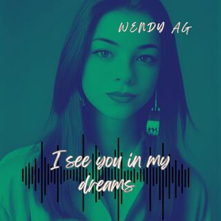 I see you in my dreams lyrics | Boomplay Music