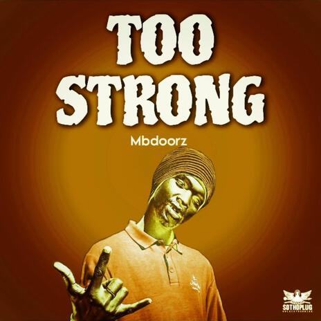 Too Strong | Boomplay Music