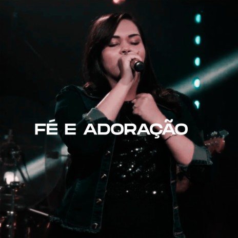 Fé e Adoração | Boomplay Music