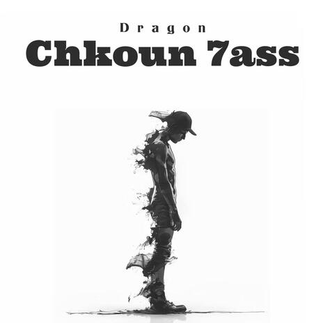 CHKOUN 7ASS | Boomplay Music