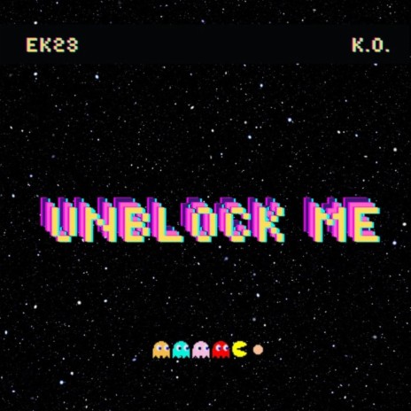 UNBLOCK ME ft. K-O | Boomplay Music
