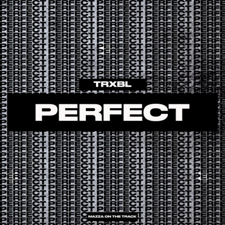 Perfect ft. Trxbl | Boomplay Music