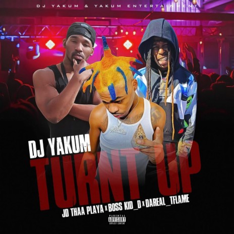 turnt up ft. boss kid d & dareal tflame | Boomplay Music