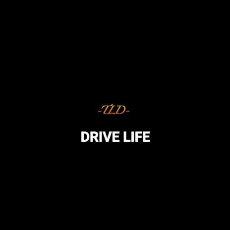 Drive Life | Boomplay Music